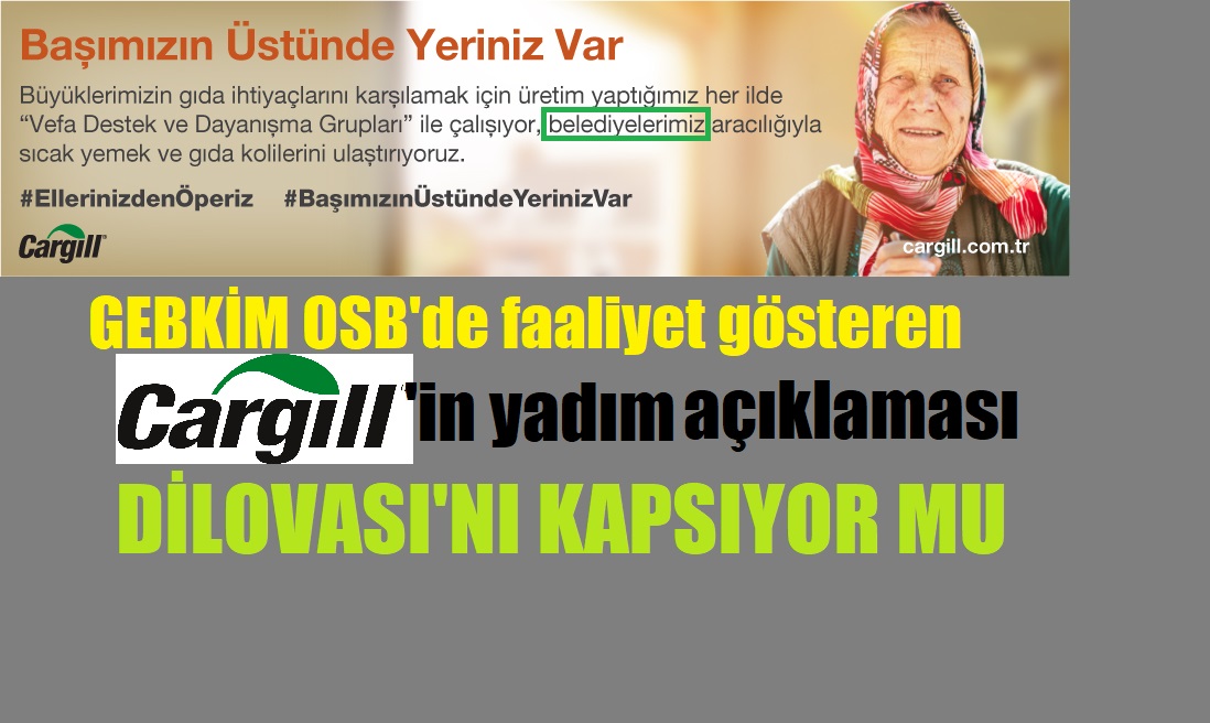 CARGİLL Erzak Yardımı Açıklaması Dilovası’nı Kapsıyor mu!