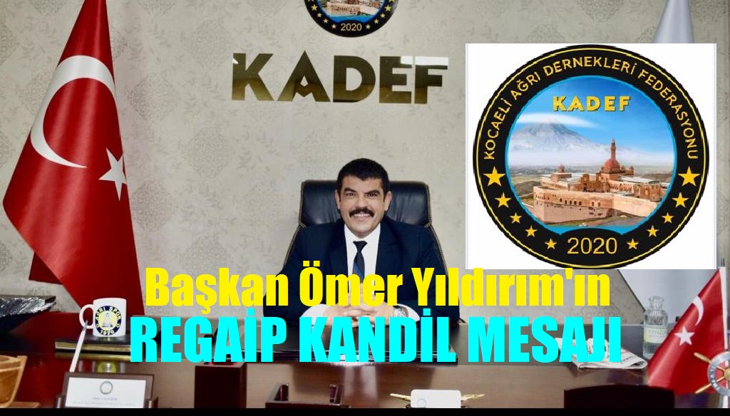 KADEF Başkanı Yıldırım’ın Regaip Kandili Mesajı