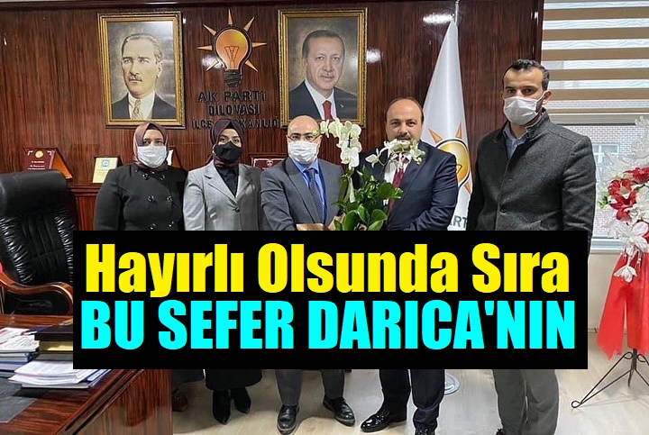AK Parti Darıca’dan Dilovası’na Hayırlı Olsun Ziyareti!