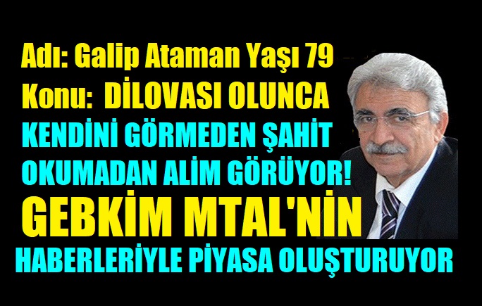 Galip Ataman GEBKİM Başkanı Aracı’ya Yazdıklarıyla Piyasa mı oluşturuyor!