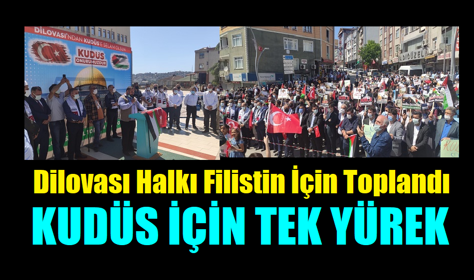 Dilovası Kudüs İçin Tek Yürek Oldu!