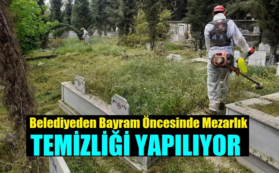 Mezarlıklarda bayram temizliği!