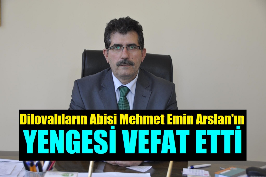 Mehmet Emin Arslan’ın Yengesi Vefat Etti!