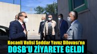 Vali Seddar Yavuz Dilovası OSB’yi Ziyaret Etti