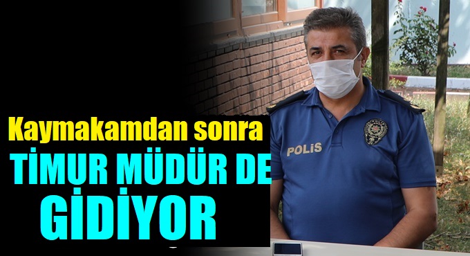 Emniyet Müdürü Timur Uzun’un Tayini Çıktı!