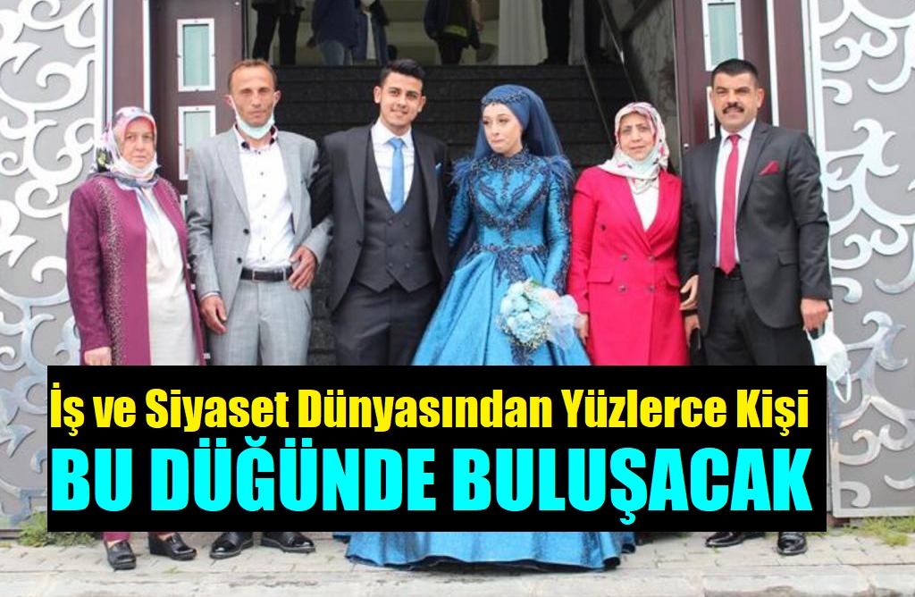 KADEF Başkanı Ömer Yıldırım’ın Oğlunun Düğününe İş ve Siyaset Dünyasında Onlarca Kişi Katılacak