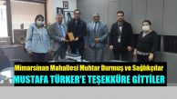Muhtar Alaattin  Durmuş ve Doktorlar Mustafa Türker’e Teşekkür Gitti!
