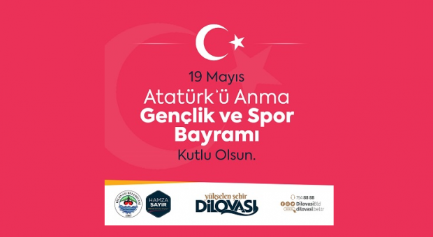 Dilovası Belediyesi 19 Mayıs Atatürk’ü Anma ve Gençlik Spor Bayramı Kutlama İlanı