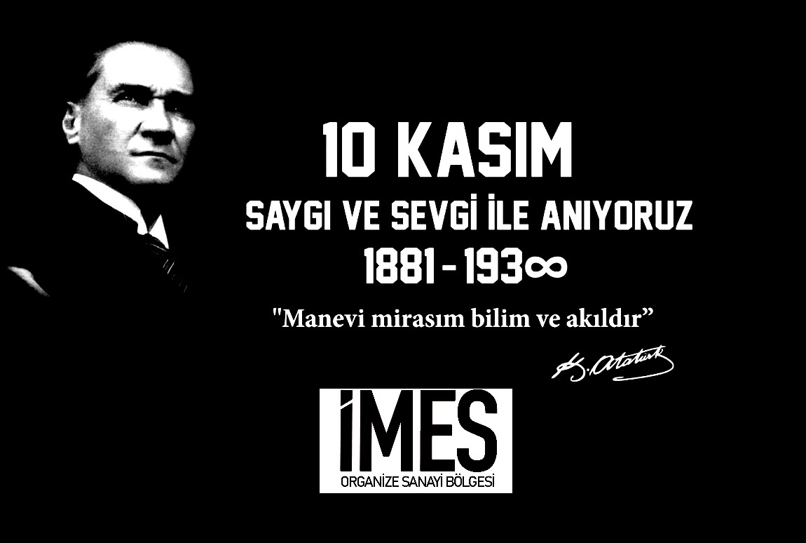 İMES OSB 10 Kasım Atatürk’ü Anma İlanı