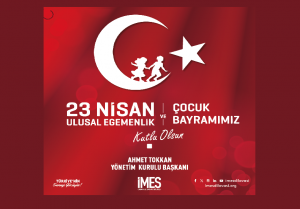 İMES OSB 23 Nisan Ulusal Egemenlik ve Çocuk Bayramı Kutlama İlanı