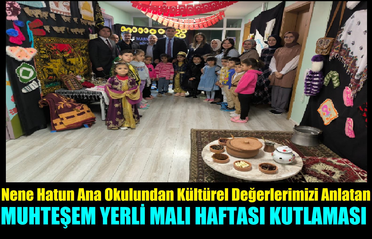 Nenehatun Anaokulundan Muhteşem Yerli Malı Haftası Kutlaması