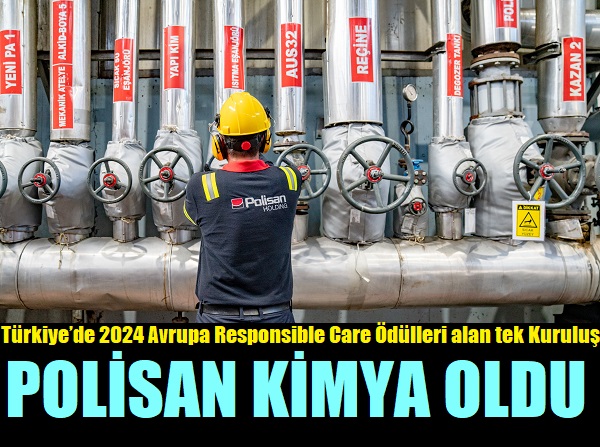 Polisan Kimya, Türkiye’de 2024 Avrupa Responsible Care Ödülleri Alan Tek Kuruluş Oldu