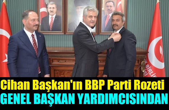 BBP Genel Başkan Yardımcısı Tevfik Eren, Cihan Sevinç’in Parti Rozetini Taktı!