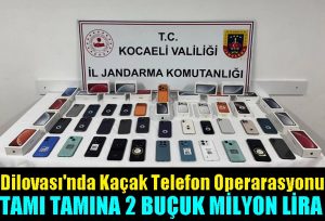 2 buçuk milyon TL olan kaçak telefon ele geçirildi
