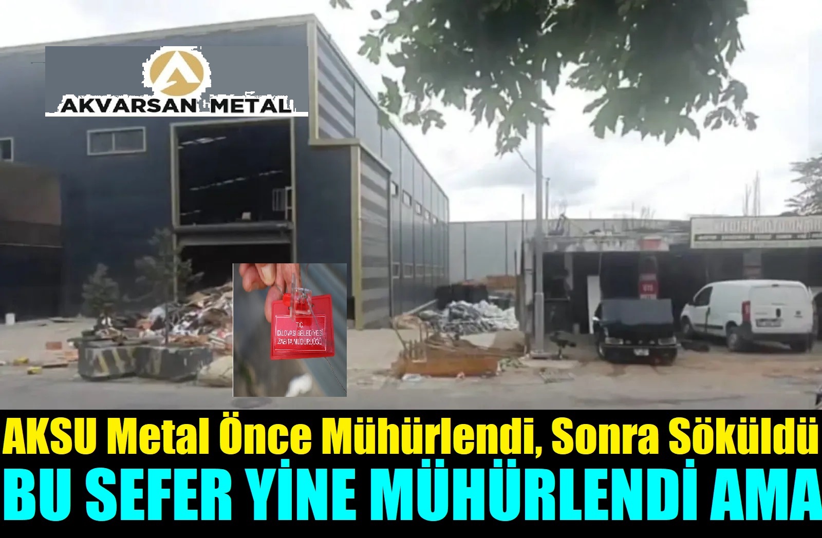 AKSU Metal’de  Ruhsatsız Olduğu Gerekçesiyle Mühürlendi