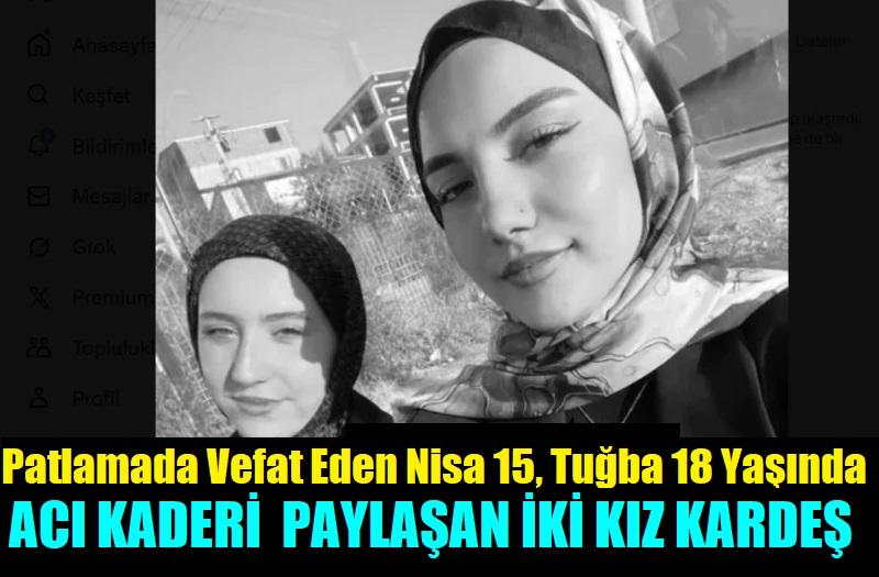 Patlamada İki Kız Kardeş Aynı Anda Vefat Etti!