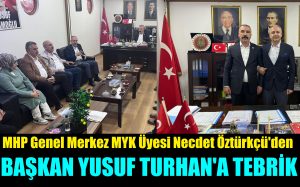 MHP İlçe Başkanı Yusuf Turhan’ın Terörsüz Türkiye Çalışmalarına Tebrik ve Takdir