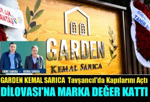 Dilovası’na Marka Değer Katan Garden Kemal Sarıca, Kapılarını Tavşancıl’da Açtı