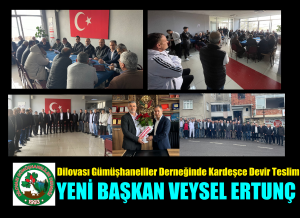 Gümüşhaneliler Derneğine Yeni Başkanı Oy Birliğiyle Veysel Ertunç Seçildi