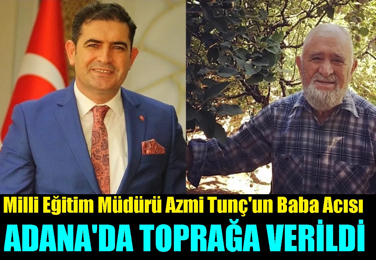 Milli Eğitim Müdürü Azmi Tunç’un Babası Mustafa Amca Vefat Etti