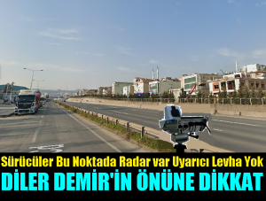 Diler Demir Çelik’in Önünedeki Gizli Radar Uygulamasına Dikkat!