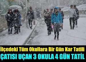 Tüm Okullarda 1 Gün, Üç Okulda Eğitime 4 Gün Ara Verildi