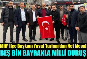 MHP İlçe Başkanı Yusuf Turhan’dan Kamışlı Provokasyonuna Sert Tepki