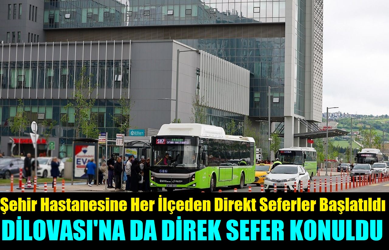 Her İlçede Başlatılan Direk Seferler Dilovası’na da konuldu