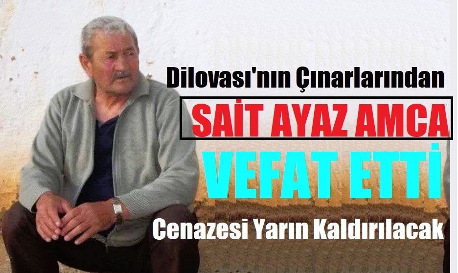 Dilovası’nın Kanaat Önderlerinden Sait Ayaz Vefat Etti