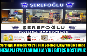 Şerefoğlu Market’ten Bayram Öncesi Yüzü Güldüren Kampanya