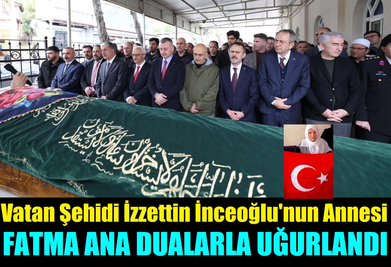 Şehit Annesi Fatma Ana Dualarla Uğurlandı