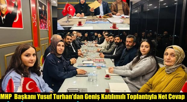 MHP İlçe Başkanı Yusuf Turhan; ‘Birlik, Beraberlik ve Kararlılık’ İçerisinde Yolumuza Devam Ediyoruz