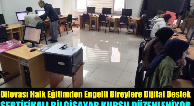 Dilovası Halk Eğitim Merkezinden Engelli Bireylere Dijital Destekle Sertifikalı Bilgisayar Kursları