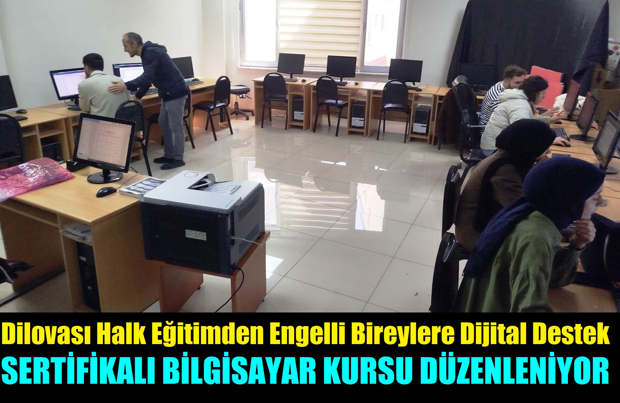 Dilovası Halk Eğitim Merkezinden Engelli Bireylere Dijital Destekle Sertifikalı Bilgisayar Kursları