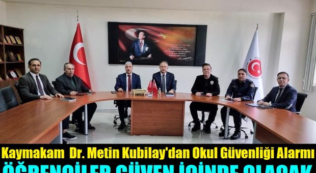 Kaykamam Dr. Metin Kubilay, “Bizim En Önceliğimiz Okullarımızın Güvenliğidir”