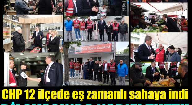 CHP Milletvekili Harun Yıldızlı, İlçe Yöneticileriyle  Halkın Nabzını Tuttu