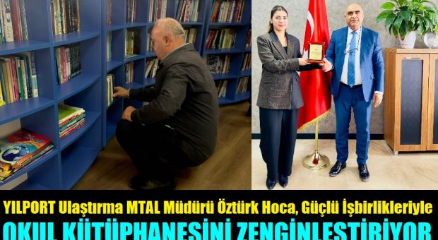 YILPORT Ulaştırma MTAL Müdürü Öztürk Hoca, Güçlü İş Birlikleriyle Kütüphanesi Zenginleşiyor!