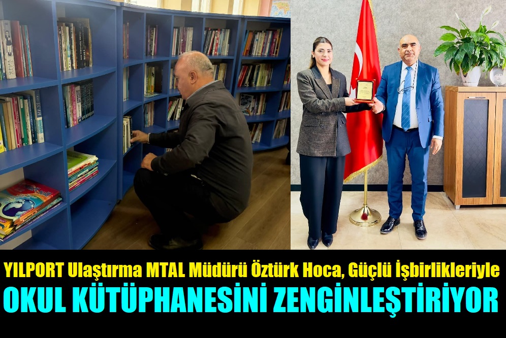YILPORT Ulaştırma MTAL Müdürü Öztürk Hoca, Güçlü İş Birlikleriyle Kütüphanesi Zenginleşiyor!
