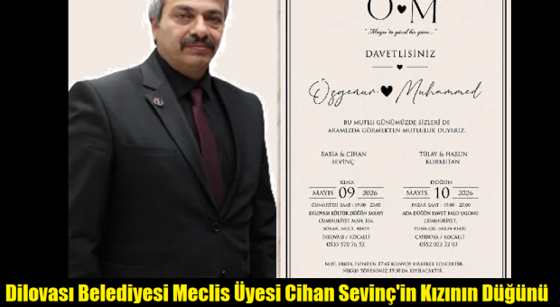 BBP İlçe Başkanı ve Belediye Meclis Üyesi Cihan Sevinç, Mutlu Gününde Herkesi Davet Etti