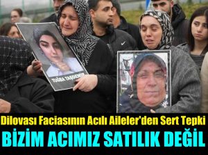 Dilovası Faciasının Acılı Aileler “Bizim Acımız Satılık Değil”