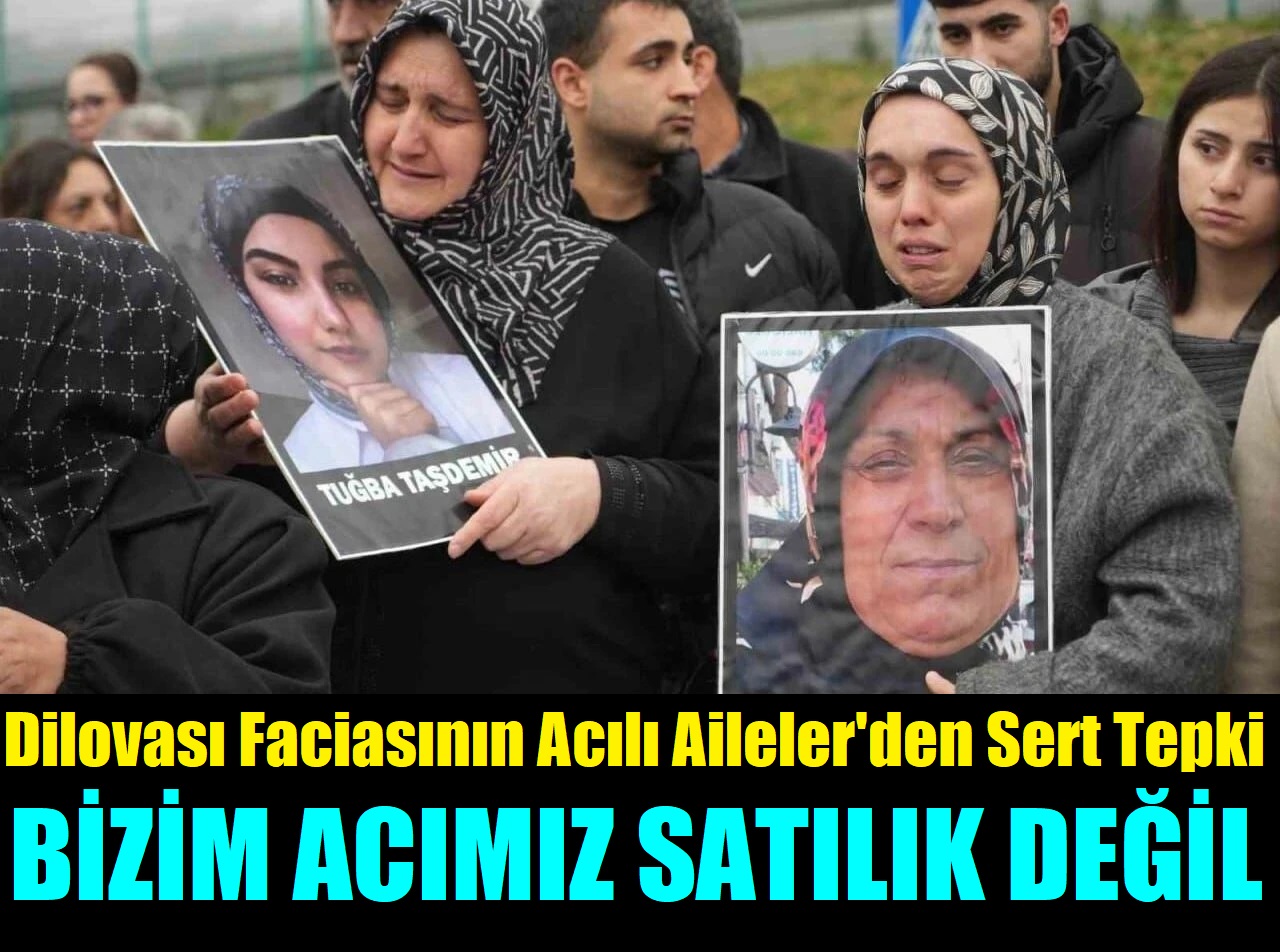 Dilovası Faciasının Acılı Aileler “Bizim Acımız Satılık Değil”