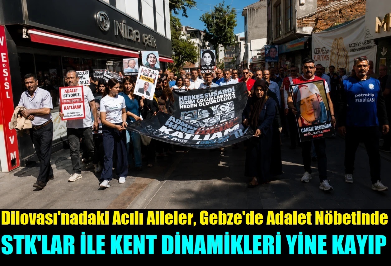 Dilovası’nda 7 işçi için Adalet Nöbetinde “Siyasi Gücü Elinde Bulunduranlar ve Kent Dinamikleri Neden Sessiz?