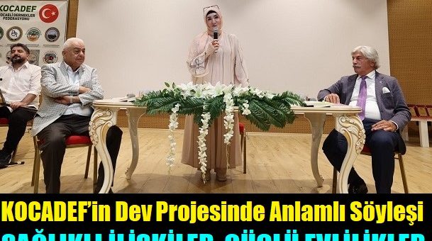 KOCADEF’in Dev Projesinde Anlamlı Söyleşi “SAĞLIKLI İLİŞKİLER, GÜÇLÜ EVLİLİKLER”