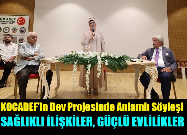 KOCADEF’in Dev Projesinde Anlamlı Söyleşi “SAĞLIKLI İLİŞKİLER, GÜÇLÜ EVLİLİKLER”