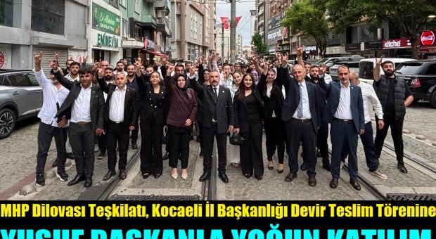 MHP Dilovası Teşkilatı, Kocaeli İl Başkanlığı Devir Teslim Törenine Yoğun Katılım Sağladı