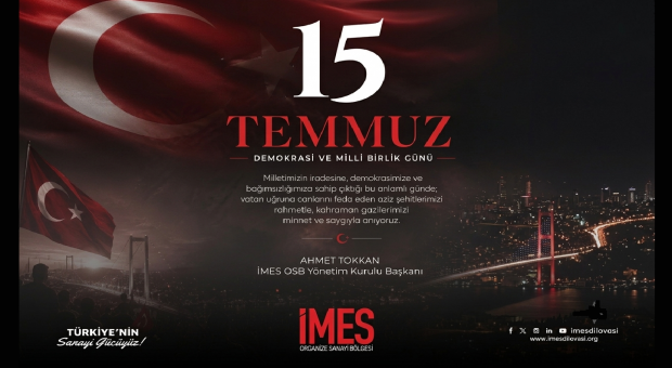 İMES OSB 15 Temmuz Demokrasi ve Milli Birlik Günü İlanı