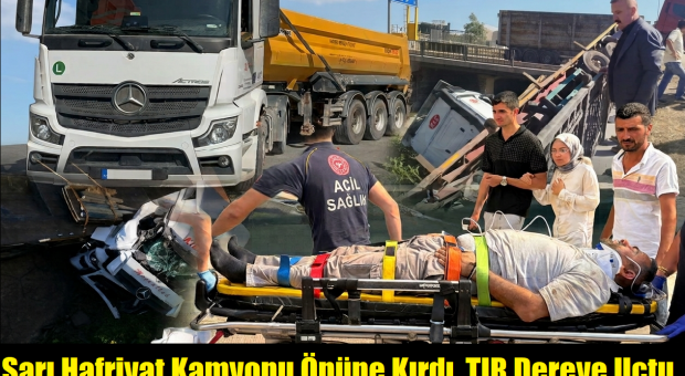 Sarı hafriyat kamyonu önüne kırdı, TIR Dilderesi’ne uçtu!