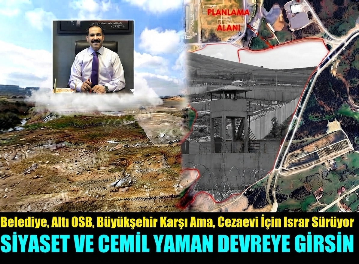 Dilovası’nda yapımı planlanan cezaevi krizinde gözler Cemil Yaman’a çevrildi