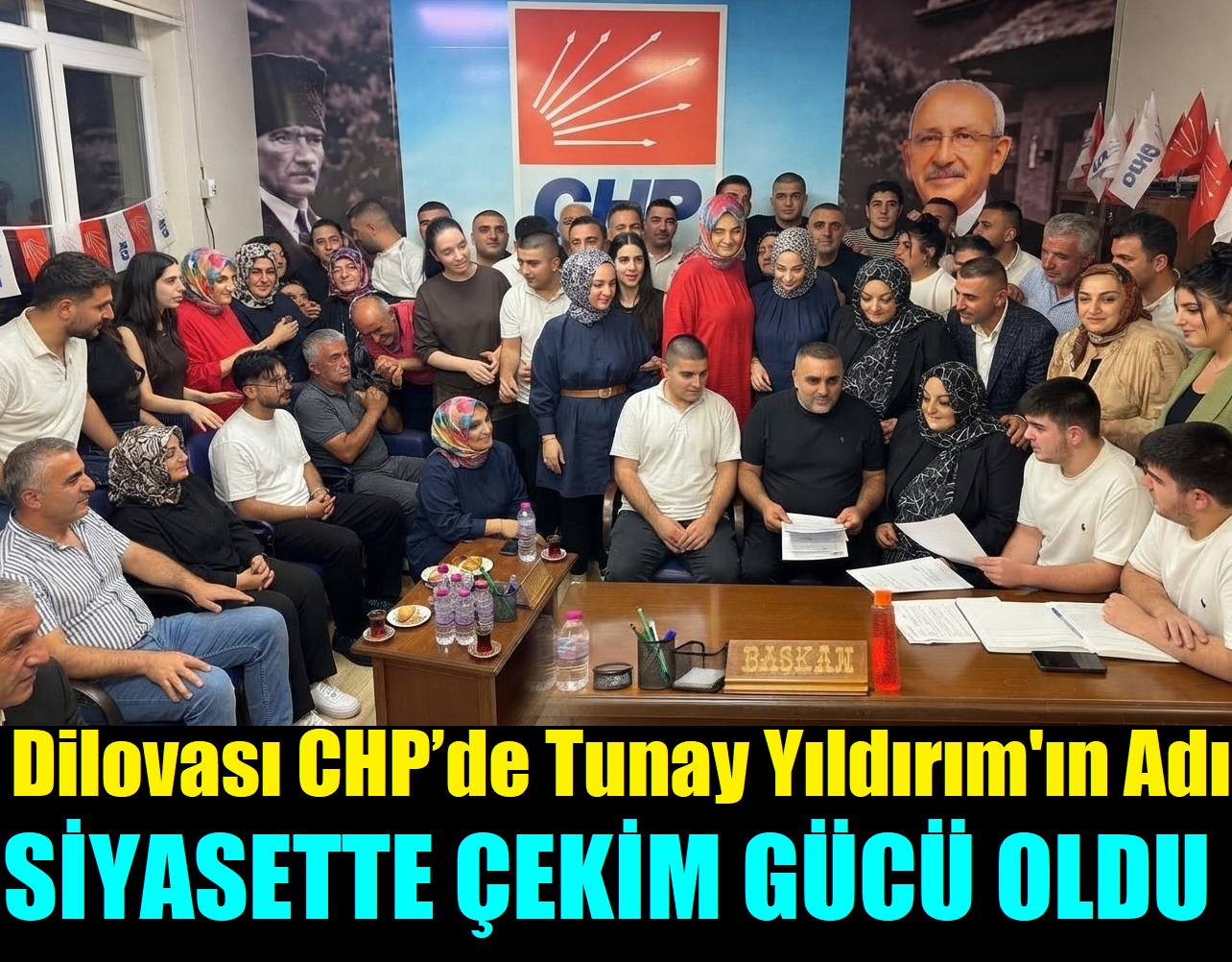 Dilovası’nda CHP’de Tunay Yıldırım Rüzgârıyla İlçedeki Siyasette Dengeler Değişiyor