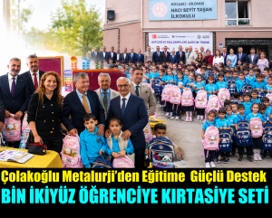 Çolakoğlu Metalurji’den Dilovası’nda Eğitime ve Dayanışmaya Güçlü Adım